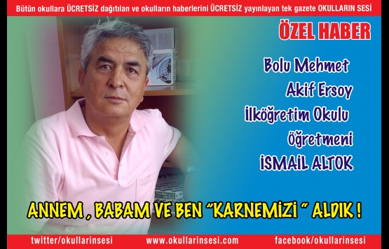 İsmail Altok: ANNEM , BABAM VE BEN KARNEMİZİ  ALDIK !