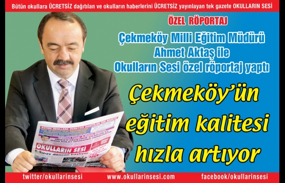Çekmeköy Milli Eğitim Müdürü Ahmet Aktaş ile özel röportaj