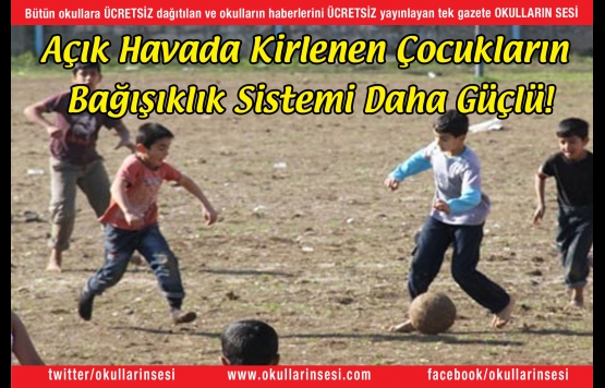 Açık Havada Kirlenen Çocukların Bağışıklık Sistemi Daha Güçlü!