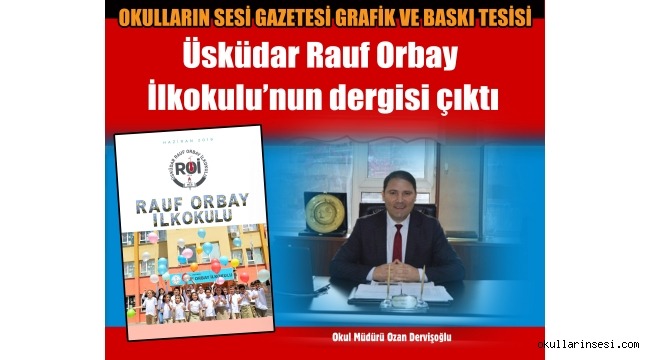 Üsküdar Rauf Orbay İlkokulu`nun dergisi çıktı 