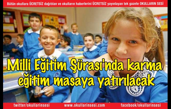Milli Eğitim Şürası`nda karma eğitim masaya yatırılacak