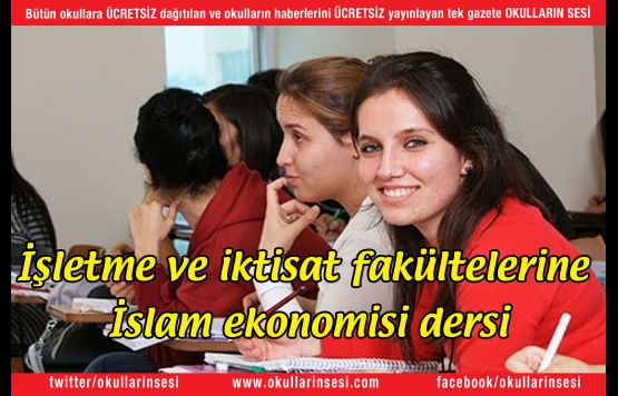 İşletme ve iktisat fakültelerine İslam ekonomisi dersi