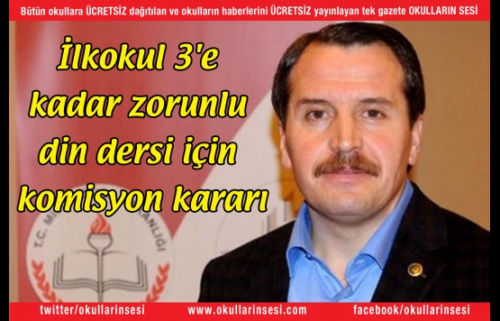 İlkokul 3`e kadar zorunlu din dersi için komisyon kararı