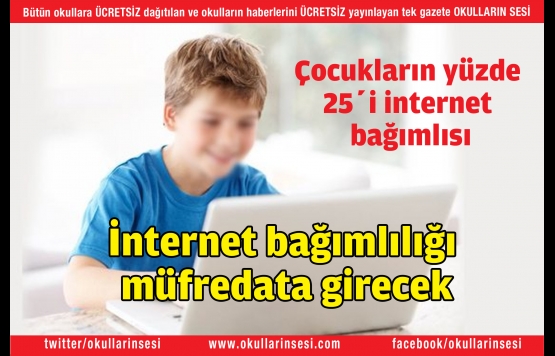 İnternet bağımlılığı müfredata girecek