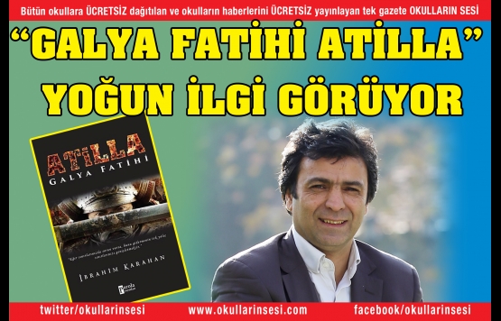 GALYA FATİHİ ATİLLA YOĞUN İLGİ GÖRÜYOR