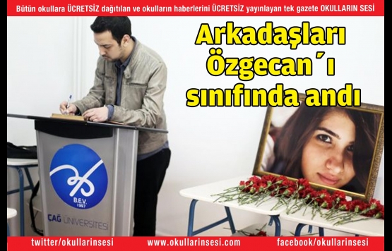 Arkadaşları Özgecanı sınıfında andı