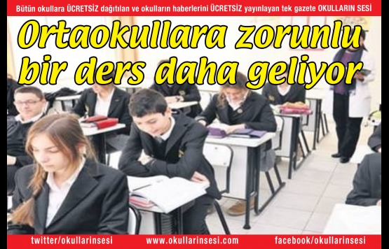 Ortaokullara zorunlu bir ders daha geliyor