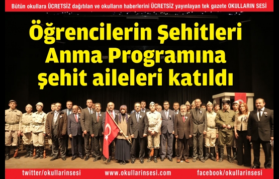 Öğrencilerin Şehitleri  Anma Programına  şehit aileleri katıldı