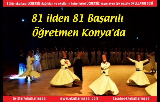 81 ilden 81 Başarılı Öğretmen Konya`da