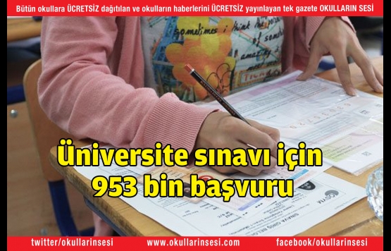 Üniversite sınavı için 953 bin başvuru