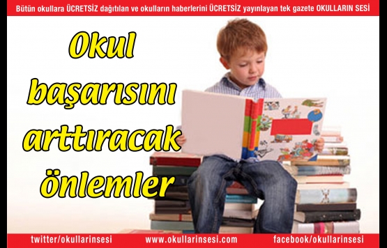 Okul başarısını arttıracak önlemler