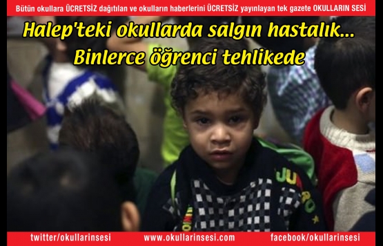 Halep`teki okullarda salgın hastalık... Binlerce öğrenci tehlikede
