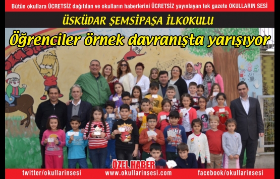 ÜSKÜDAR ŞEMSİPAŞA İLKOKULU: Öğrenciler örnek davranışta yarışıyor