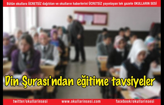 Din Şurası`ndan eğitime tavsiyeler