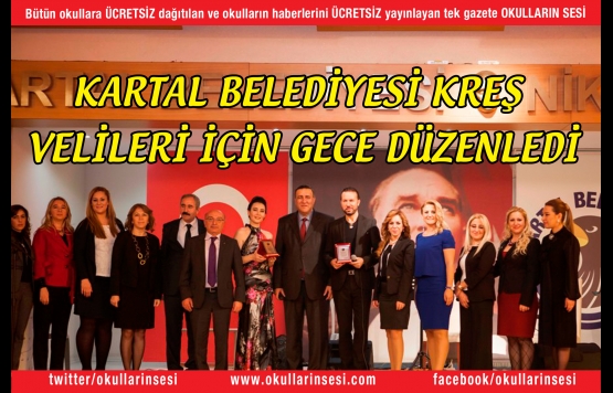KARTAL BELEDİYESİ KREŞ VELİLERİ İÇİN GECE DÜZENLEDİ