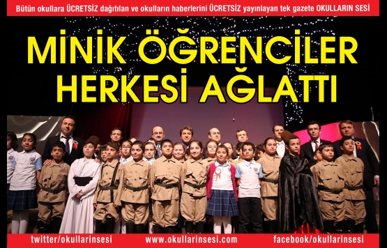 MİNİK ÖĞRENCİLER HERKESİ AĞLATTI