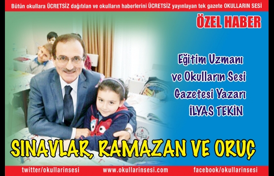 İlyas Tekin:  SINAVLAR, RAMAZAN VE ORUÇ