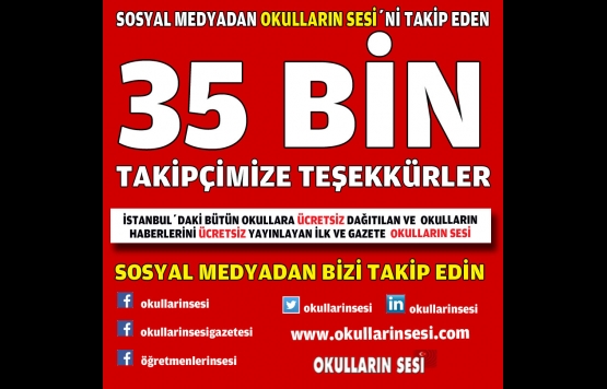 OKULLARIN SESİ`Nİ TAKİP EDEN 35 BİN TAKİPÇİMİZE TEŞEKKÜRLER