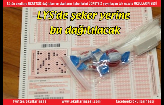 LYS`de şeker yerine bu dağıtılacak