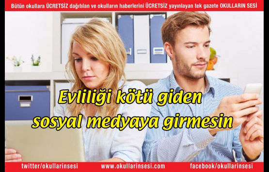 Evliliği kötü giden sosyal medyaya girmesin