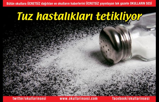Tuz hastalıkları tetikliyor