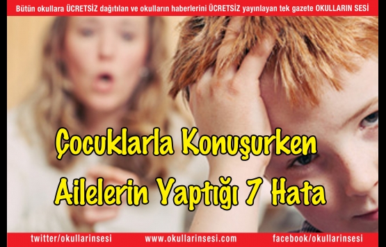 Çocuklarla Konuşurken Ailelerin Yaptığı 7 Hata