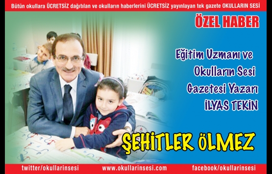 Eğitim Uzmanı İlyas Tekin: Şehitler ölmez