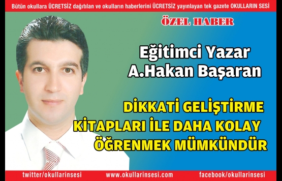 A.Hakan Başaran:Dikkat geliştirme kitapları ile öğrenmek daha kolay