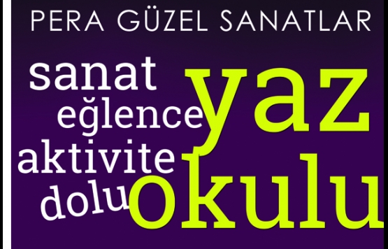 Pera Güzel Sanatlar Akademisi`nde eğlence dolu yaz okulu