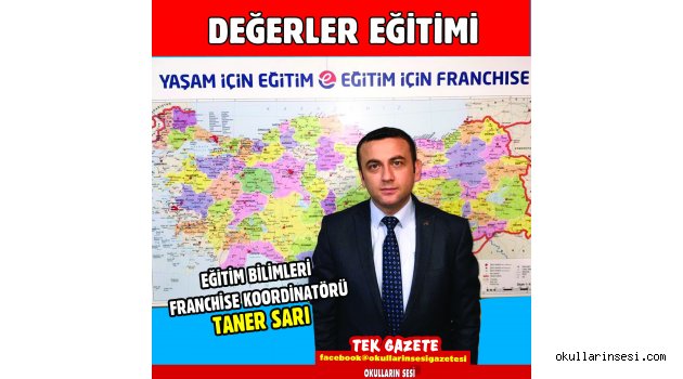 EĞİTİM BİLİMLERİ FRANCHİSE KOORDİNATÖRÜ TANER SARI: DEĞERLER EĞİTİMİ