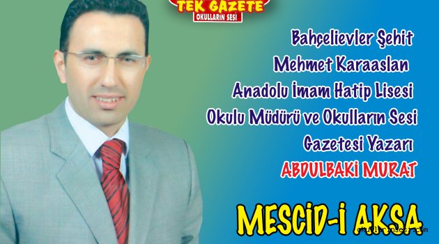 GAZETECİ - YAZAR ABDULBAKİ MURAT: MESCİD-İ AKSA