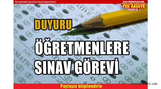 Öğretmenlere 1 Yeni Sınav Görevi Var!