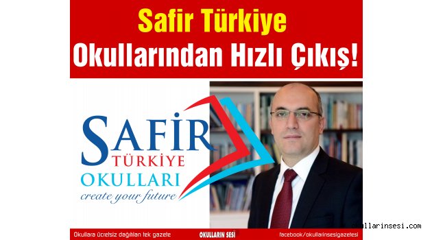 Safir Türkiye Okullarından Hızlı Çıkış !